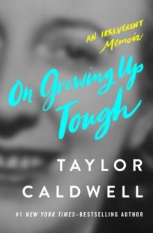 On Growing Up Tough : An Irreverent Memoir