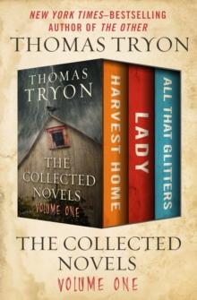 The Collected Novels Volume One : Harvest Home, Lady, All That Glitters