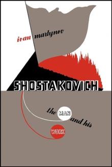 Shostakovich : The Man and His Work