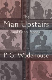 The Man Upstairs : And Other Stories