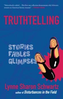 Truthtelling : Stories, Fables, Glimpses