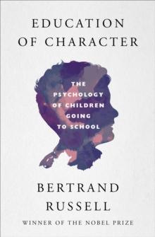 Education of Character : The Psychology of Children Going to School