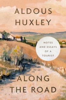 Along the Road : Notes and Essays of a Tourist