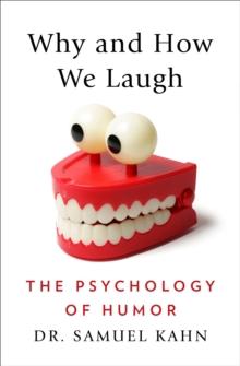 Why and How We Laugh : The Psychology of Humor