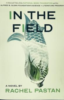 In the Field : A Novel