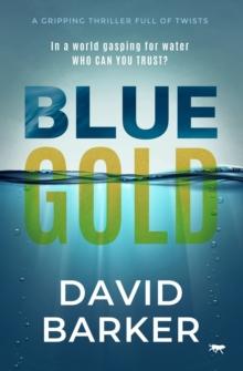 Blue Gold : A Gripping Thriller Full of Twists