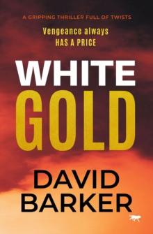 White Gold : A Gripping Thriller Full of Twists