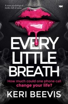 Every Little Breath : A Tense Psychological Thriller Full of Twists