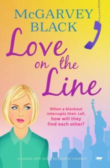 Love on the Line : A Laugh-Out-Loud Romantic Comedy