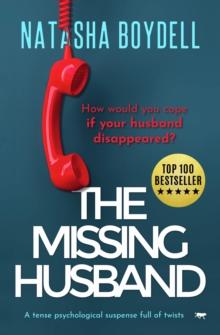 The Missing Husband : A Tense Psychological Suspense Full of Twists