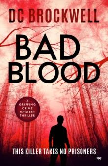 Bad Blood : A Gripping Crime Mystery Thriller