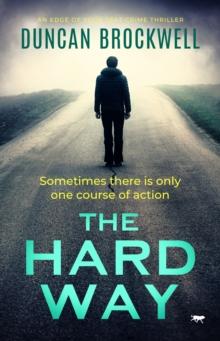 The Hard Way : An Edge of Your Seat Crime Thriller