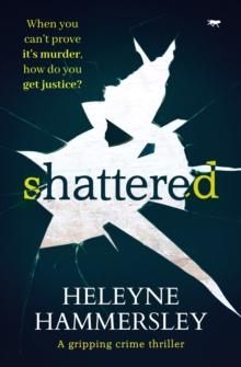 Shattered : A Gripping Crime Thriller