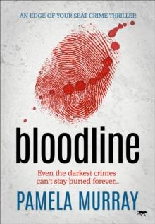 Bloodline : An Edge of Your Seat Crime Thriller