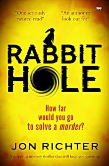 Rabbit Hole : A Gripping Mystery Thriller that Will Keep You Guessing