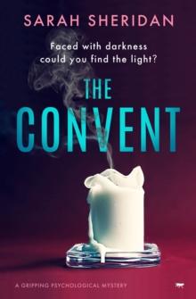 The Convent : A Gripping Psychological Mystery