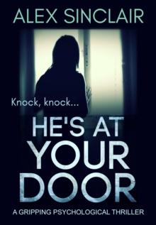 He's At Your Door : A Gripping Psychological Thriller