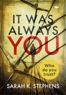 It Was Always You : A Gripping Psychological Suspense Novel