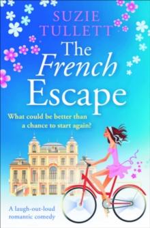 The French Escape : A Laugh-Out-Loud Romantic Comedy