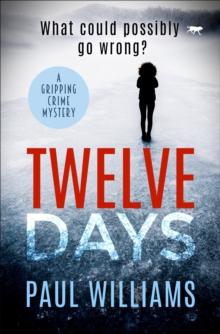 Twelve Days : A Gripping Crime Mystery