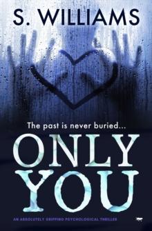 Only You : An Absolutely Gripping Psychological Thriller