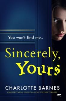 Sincerely, Yours : A Breath-Taking Psychological Suspense Thriller