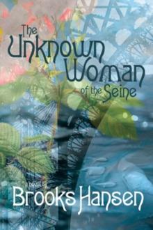 The Unknown Woman of the Seine : A Novel