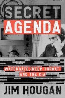 Secret Agenda : Watergate, Deep Throat, and the CIA