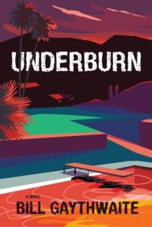 Underburn : A Novel