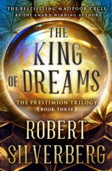 King of Dreams : Book Three of The Prestimion Trilogy