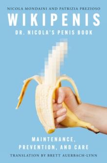 Wikipenis : Dr. Nicola's Penis Book-Maintenance, Prevention, and Care