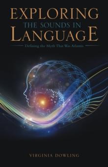 Exploring the Sounds in Language : Defining the Myth That Was Atlantis