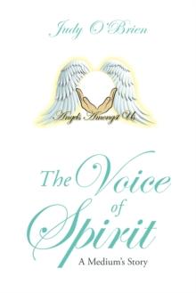 The Voice of Spirit : A Medium'S Story