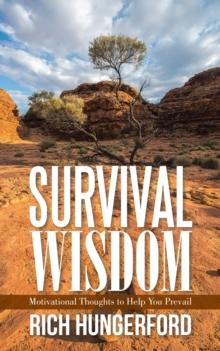 Survival Wisdom : Motivational Thoughts to Help You Prevail