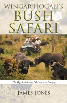 Wingar Hogan's Bush Safari : The Big Bush Gang Adventure at Bunyip