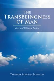 The Transbeingness of Man : God and Ultimate Reality