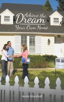 Achieve the Dream - Your Own Home