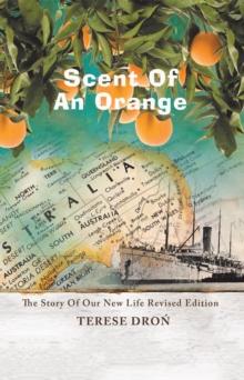 Scent of an Orange : The Story of Our New Life