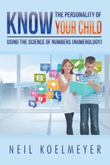 Know the Personality of Your Child : Using the Science of Numbers (Numerology)