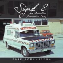 Signal 8 : An Australian Paramedic'S Story