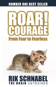 Roar! Courage : From Fear to Fearless