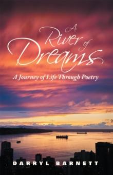 A River of Dreams : A Journey of Life Through Poetry