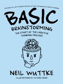 Basic Brainstorming : The Start of the Creative Thinking Process