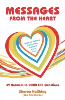 Messages from the Heart : 39 Answers to Your Life Questions