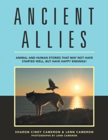 Ancient Allies : Animal Stories That May Not Have Started Well, but Have Happy Endings.