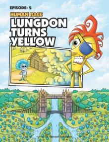 Human Race Episode - 2 : Lungdon Turns Yellow