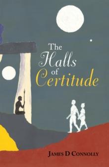 The Halls of Certitude : Book Three: the Department of Truth Trilogy