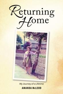 Returning Home : My Journey of a Lifetime