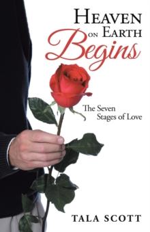 Heaven on Earth Begins : The Seven Stages of Love