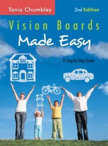 Vision Boards Made Easy : A Step-By-Step Guide